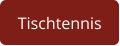 Tischtennis